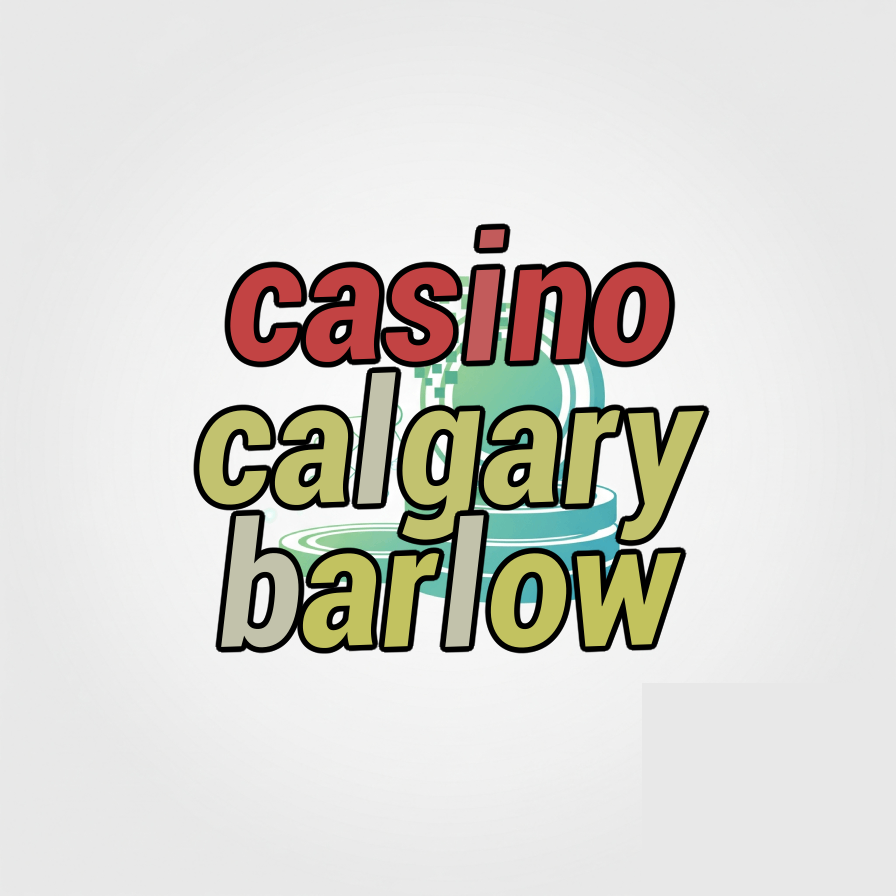 casino calgary barlow